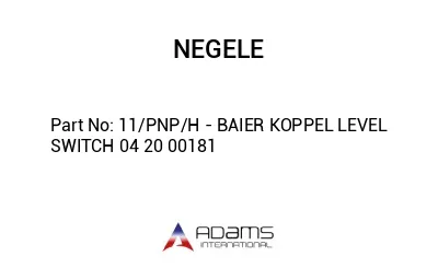 11/PNP/H - BAIER KOPPEL LEVEL SWITCH 04 20 00181