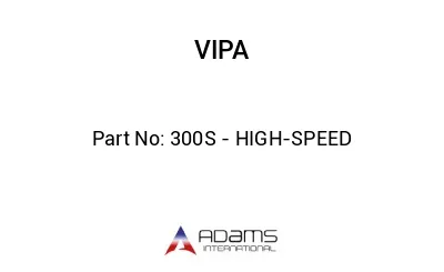 300S - HIGH-SPEED