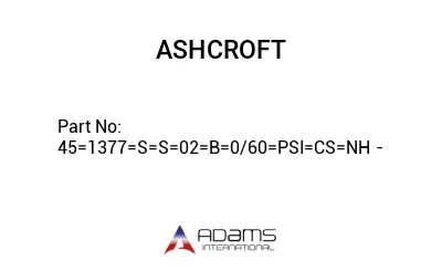 45=1377=S=S=02=B=0/60=PSI=CS=NH -