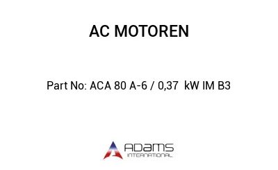 ACA 80 A-6 / 0,37  kW IM B3