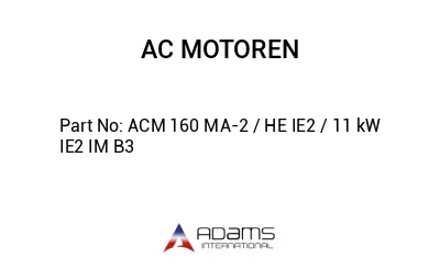 ACM 160 MA-2 / HE IE2 / 11 kW IE2 IM B3