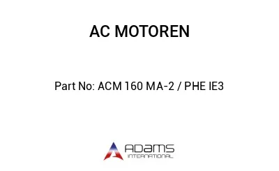 ACM 160 MA-2 / PHE IE3