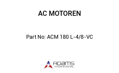 ACM 180 L-4/8-VC