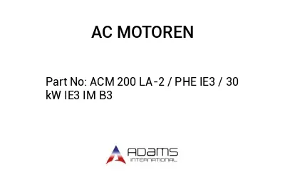 ACM 200 LA-2 / PHE IE3 / 30 kW IE3 IM B3