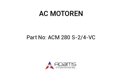 ACM 280 S-2/4-VC