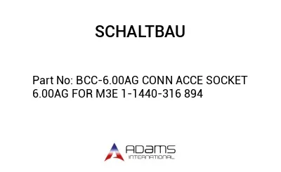 BCC-6.00AG CONN ACCE SOCKET 6.00AG FOR M3E 1-1440-316 894