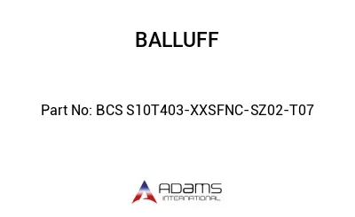 BCS S10T403-XXSFNC-SZ02-T07									
