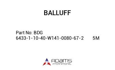 BDG 6433-1-10-40-W141-0080-67-2	5M								