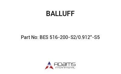 BES 516-200-S2/0.912"-S5									