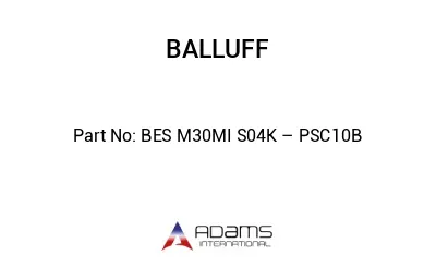 BES M30MI S04K – PSC10B