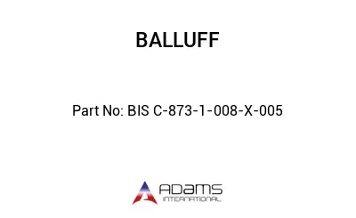 BIS C-873-1-008-X-005									