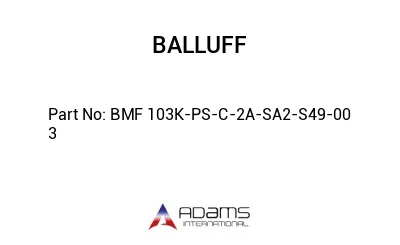 BMF 103K-PS-C-2A-SA2-S49-00	3								