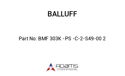BMF 303K -PS -C-2-S49-00 2