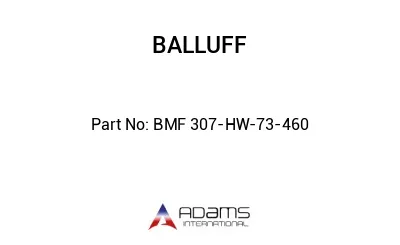 BMF 307-HW-73-460									