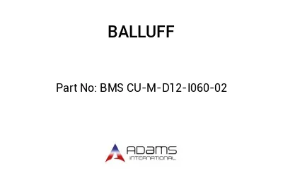 BMS CU-M-D12-I060-02									