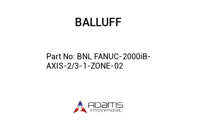 BNL FANUC-2000iB-AXIS-2/3-1-ZONE-02									