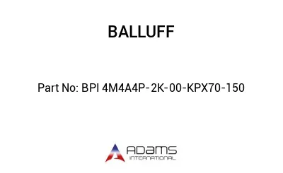 BPI 4M4A4P-2K-00-KPX70-150									