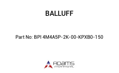 BPI 4M4A5P-2K-00-KPXB0-150									