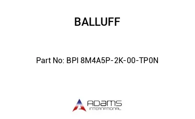 BPI 8M4A5P-2K-00-TP0N									