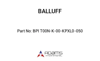BPI T00N-K-00-KPXL0-050									
