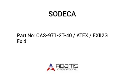 CAS-971-2T-40 / ATEX / EXII2G Ex d