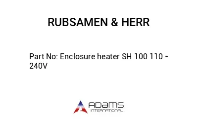 Enclosure heater SH 100 110 - 240V