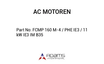 FCMP 160 M-4 / PHE IE3 / 11 kW IE3 IM B35