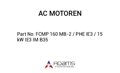 FCMP 160 MB-2 / PHE IE3 / 15 kW IE3 IM B35