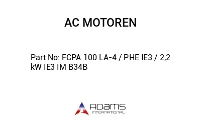 FCPA 100 LA-4 / PHE IE3 / 2,2 kW IE3 IM B34B