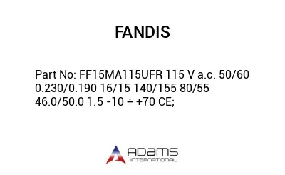 FF15MA115UFR 115 V a.c. 50/60 0.230/0.190 16/15 140/155 80/55 46.0/50.0 1.5 -10 ÷ +70 CE;