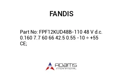 FPF12KUD48B-110 48 V d.c. 0.160 7.7 60 66 42.5 0.55 -10 ÷ +55 CE;