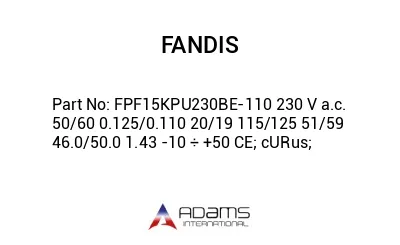 FPF15KPU230BE-110 230 V a.c. 50/60 0.125/0.110 20/19 115/125 51/59 46.0/50.0 1.43 -10 ÷ +50 CE; cURus;