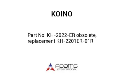 KH-2022-ER obsolete, replacement KH-2201ER-01R