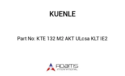 KTE 132 M2 AKT ULcsa KLT IE2