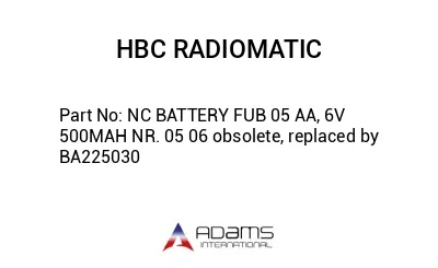 NC BATTERY FUB 05 AA, 6V 500MAH NR. 05 06 obsolete, replaced by BA225030