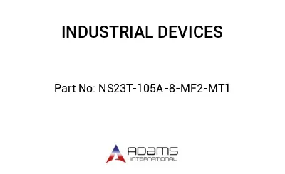 NS23T-105A-8-MF2-MT1