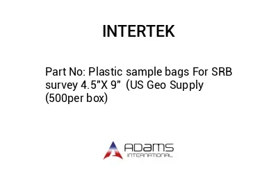 Plastic sample bags For SRB survey 4.5"X 9"  (US Geo Supply (500per box)