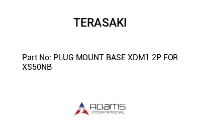 PLUG MOUNT BASE XDM1 2P FOR XS50NB