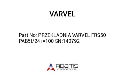 PRZEKŁADNIA VARVEL FRS50 PAB5I/24 i=100 SN;140792