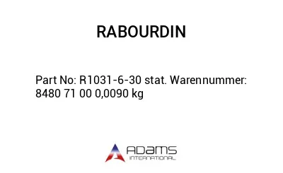 R1031-6-30 stat. Warennummer: 8480 71 00 0,0090 kg