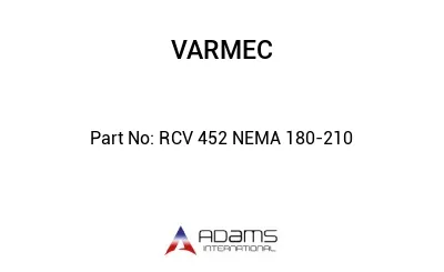 RCV 452 NEMA 180-210