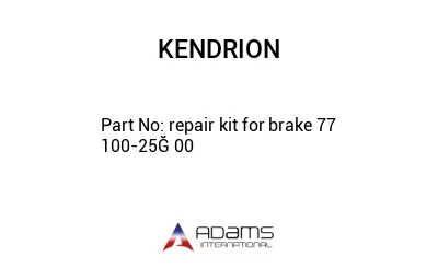 repair kit for brake 77 100-25Ğ00