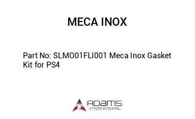 SLMO01FLI001 Meca Inox Gasket Kit for PS4