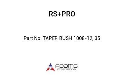 TAPER BUSH 1008-12, 35