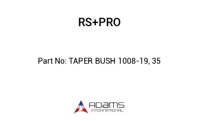 TAPER BUSH 1008-19, 35