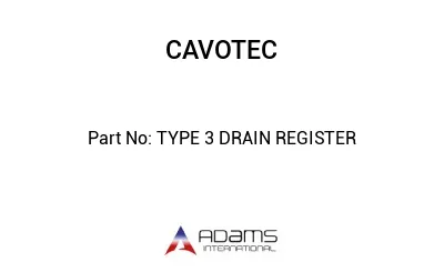 TYPE 3 DRAIN REGISTER